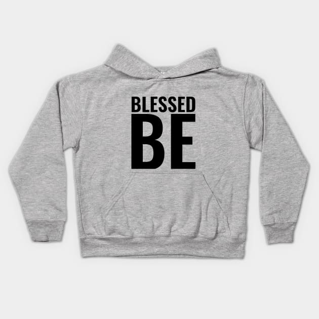 Blessed Be Block Black Kids Hoodie by lilypoo